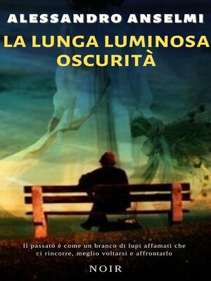 cover image of LA LUNGA LUMINOSA OSCURITA'